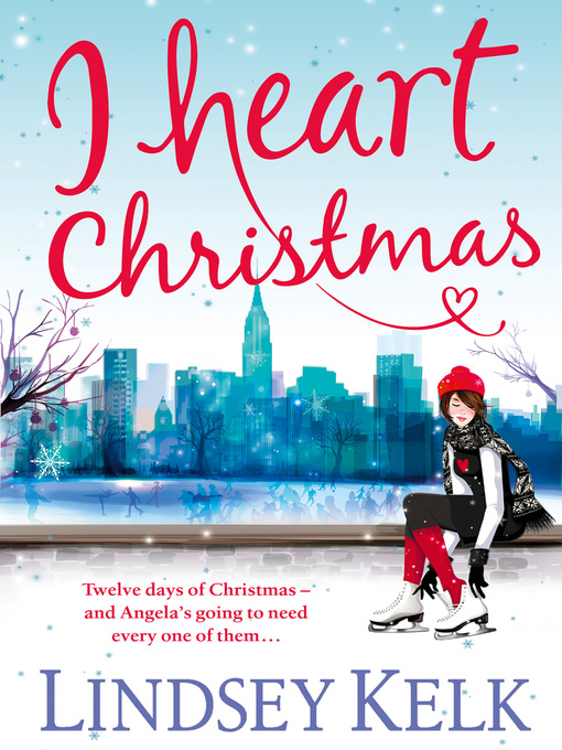 Title details for I Heart Christmas by Lindsey Kelk - Available